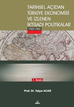 Tarihsel Açıdan Türkiye Ekonomisi ve İzlenen İktisadi Politikalar
