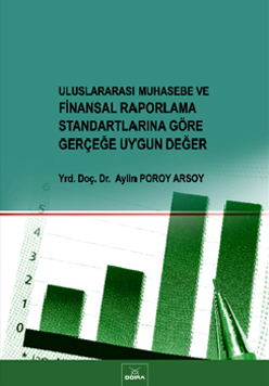 Uluslararası Muhasebe ve Finansal Raporlama Standartlarına Göre Gerçeğe Uygun Değer
