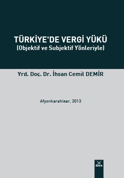 Türkiye'de Vergi Yükü (Objektif ve Subjektif Yönleriyle)