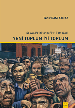 Sosyal Politikanın Fikri Temelleri YENİ TOPLUM İYİ TOPLUM