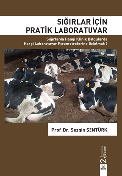 Sığırlar İçin Pratik Laboratuvar (Sığırlarda Hangi Klinik Bulgularda Hangi Laboratuvar Parametrelerine Bakılmalı?)