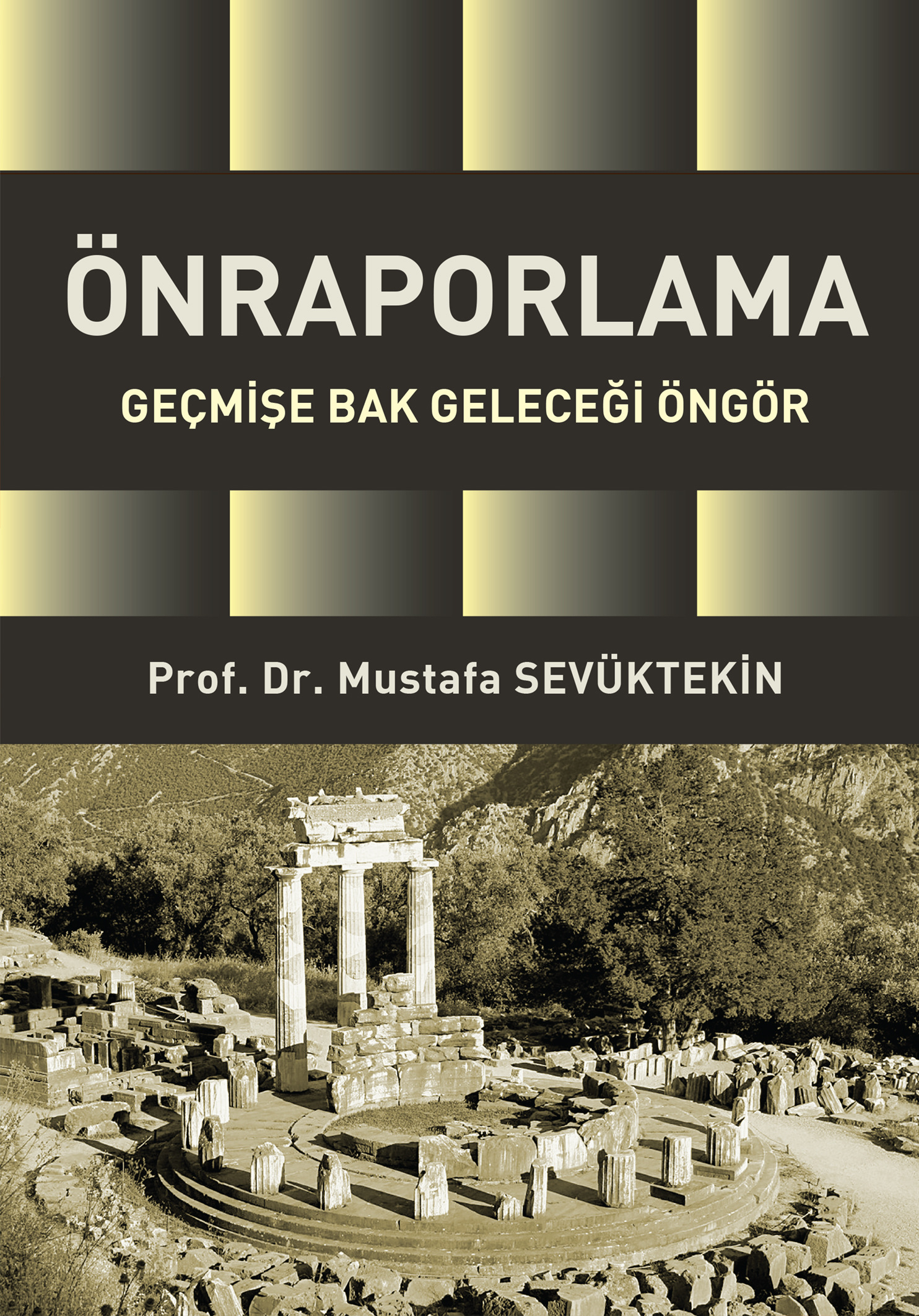 ÖNRAPORLAMA GEÇMİŞE BAK GELECEĞİ ÖNGÖR