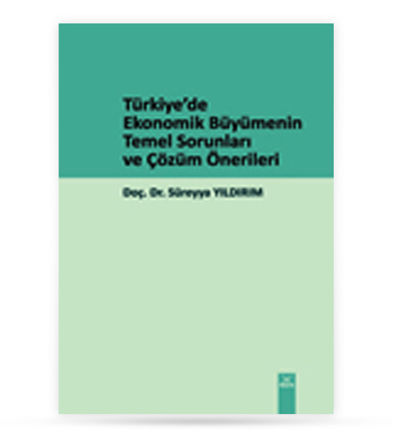Türkiye de Ekonomik Büyümenin Temel Sorunları ve Çözüm Önerileri | 211 | Dora Yayıncılık
