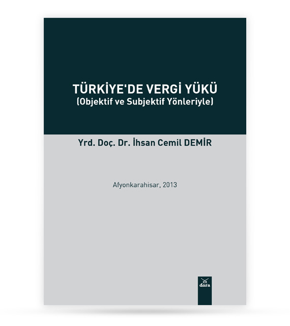 Türkiye de Vergi Yükü (Objektif ve Subjektif Yönleriyle) | 436 | Dora Yayıncılık