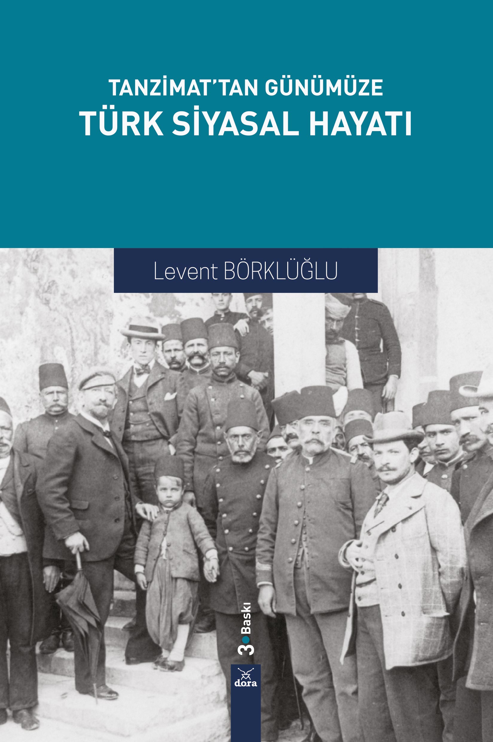 Tanzimat’tan Günümüze Türk Siyasal Hayatı | 452 | Dora Yayıncılık