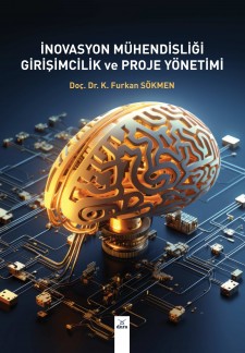 İNOVASYON MÜHENDİSLİĞİ GİRİŞİMCİLİK ve PROJE YÖNETİMİ  | Dora Yayıncılık