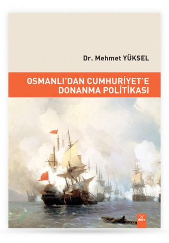 osmanli-dan-cumhuriyet-e-donanma-politikasi - Dora Yayıncılık