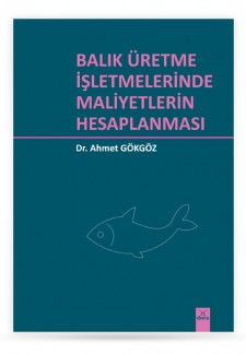 Balık Üretme İşletmelerinde Maliyetlerin Hesaplanması | Dora Yayıncılık