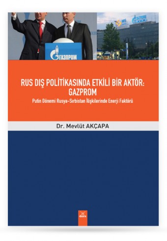rus-dis-politikasin-etkili-bir-aktor--gazprom-:-putin-donemi-rusya-sirbistan-iliskilerinde-enerji-faktoru - Dora Yayıncılık