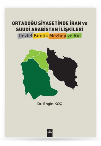 orta-dogu-siyasetinde-iran-ve-suudi-arabistan-iliskileri-:-devlet,-kimlik,-mezhep-ve-rol - Dora Yayıncılık