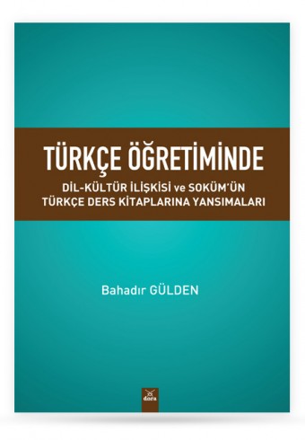 turkce-ogretiminde-dil-kultur--iliskisi--ve-sokumun--turkce--ders-kitaplarina--yansimalari - Dora Yayıncılık