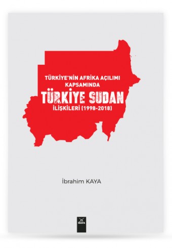 turkiyenin-afrika-acilimi-kapsaminda-turkiye-sudan-iliskileri-1998-2018 - Dora Yayıncılık