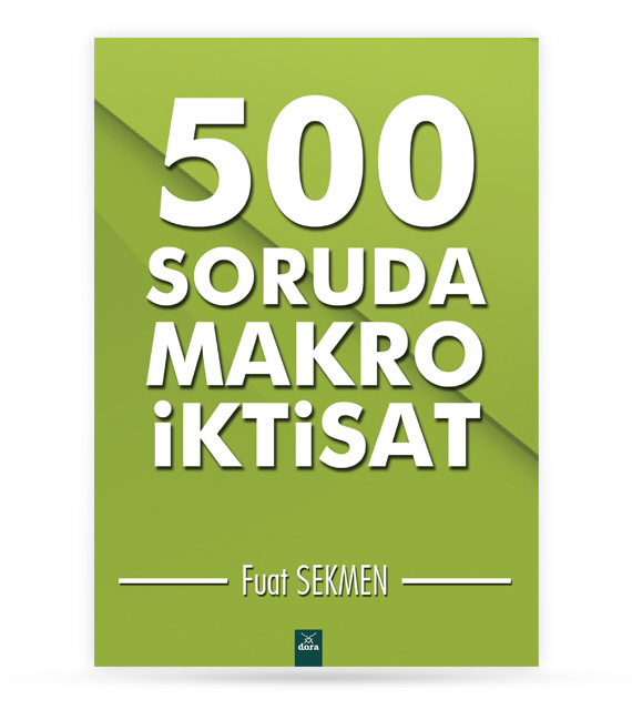 500 Soruda Makro İktisat | 314 | Dora Yayıncılık