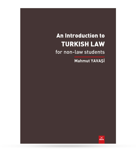 An Introduction to TURKISH LAW for non-law students | 289 | Dora Yayıncılık