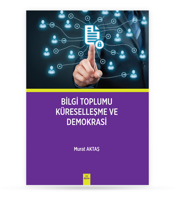 Bilgi Toplumu  Küreselleşme ve Demokrasi | 325 | Dora Yayıncılık