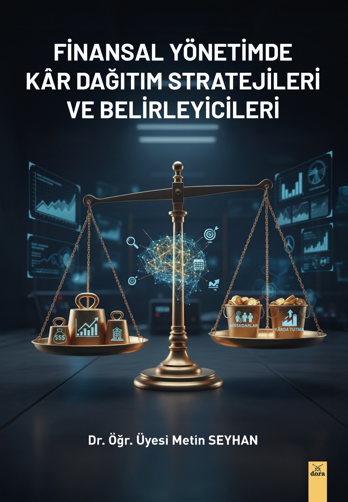 FİNANSAL YÖNETİMDE KÂR DAĞITIM STRATEJİLERİ ve BELİRLEYİCİLERİ | 663 | Dora Yayıncılık
