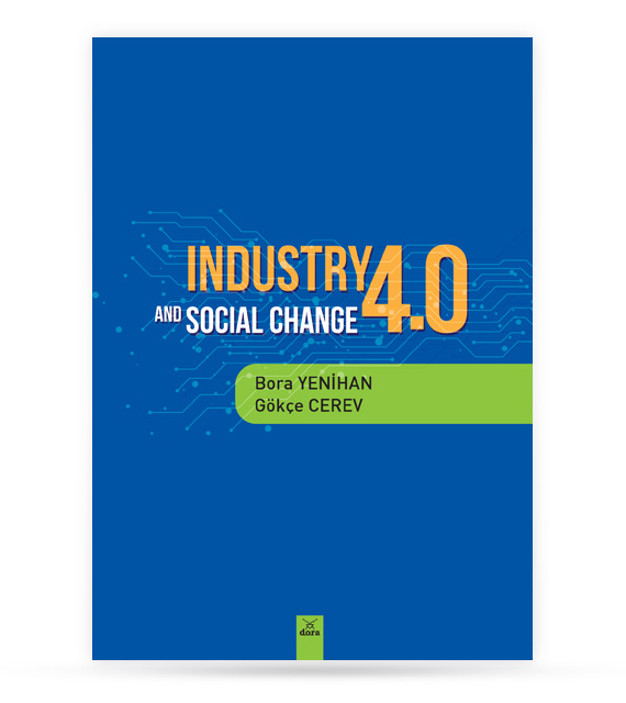 Industry 4.0 and Socıal Change  | 406 | Dora Yayıncılık