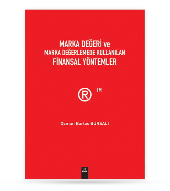 Marka Değeri ve Marka Değerlemede Kullanılan Finansal Yöntemler  | 511 | Dora Yayıncılık