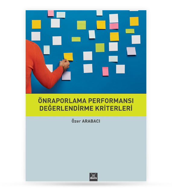Ön Raporlama Performansı Değerlendirme Kriterleri | 553 | Dora Yayıncılık