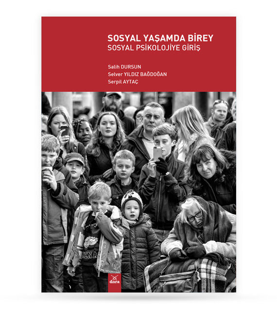 Sosyal Yaşamda Birey Sosyal Psikolojiye Giriş | 413 | Dora Yayıncılık