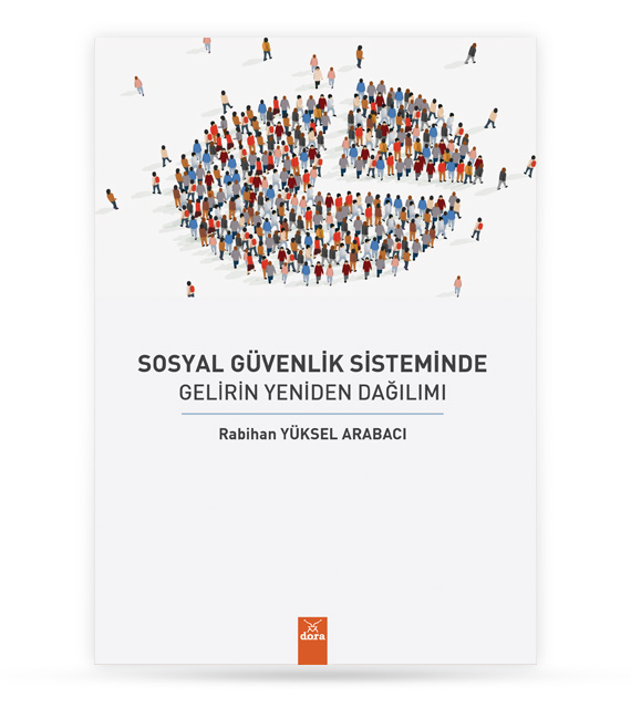 Sosyal Güvenlik Sisteminde Gelirin Yeniden Dağılımı | 552 | Dora Yayıncılık