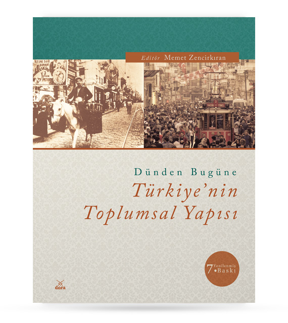 Dünden Bugüne Türkiye nin Toplumsal Yapısı 7.BASKI | 158 | Dora Yayıncılık