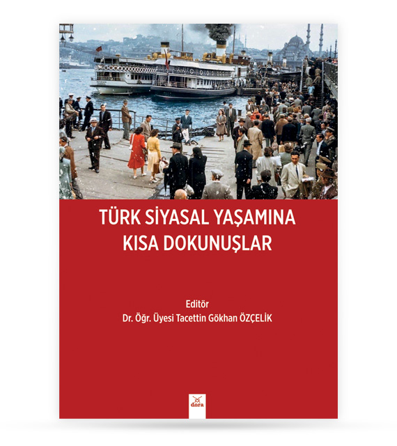 Türk Siyasal Yaşamına Kısa Dokunuşlar  | 492 | Dora Yayıncılık